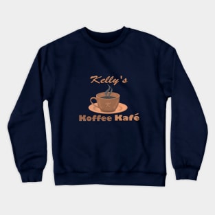 Kelly's Koffee Kafe Crewneck Sweatshirt